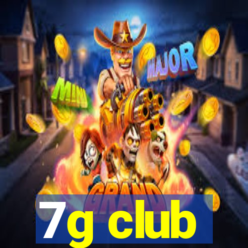 7g club